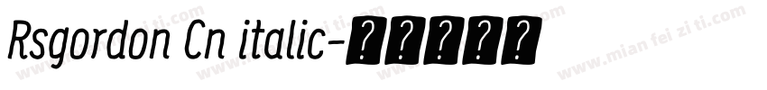 Rsgordon Cn italic字体转换